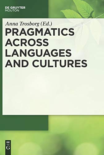 Pragmatics across Languages and Cultures (Handbooks of Pragmatics [HOPS], Band 7) von Walter de Gruyter